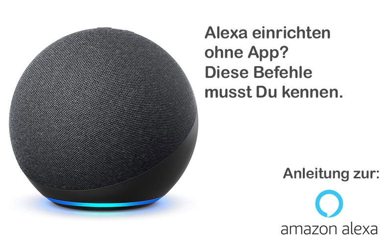 Alexa einrichten ohne App: In Schritten erklärt